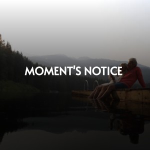 Moment's Notice