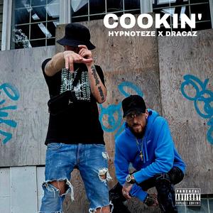 COOKIN' (feat. Dracaz) (Explicit)