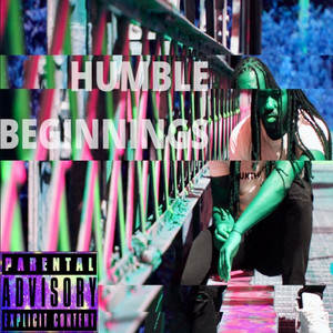Humble Beginnings (Explicit)