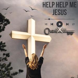 Help Help Me Jesus