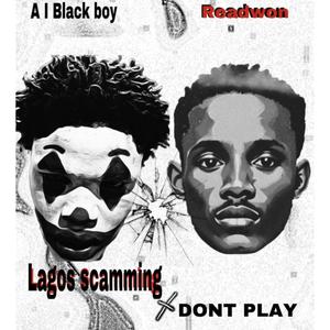 Lagos Scamming/Don't play (feat. Readwon) (Explicit)