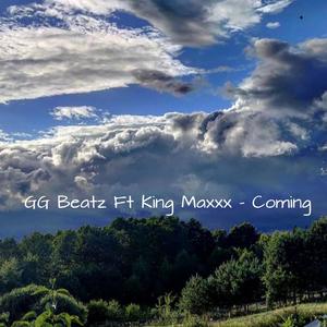 Coming (with King Maxxx)