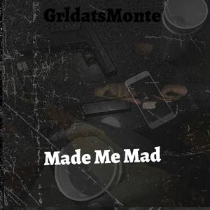 Made Me Mad (Explicit)