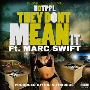They Don't Mean It (Explicit)