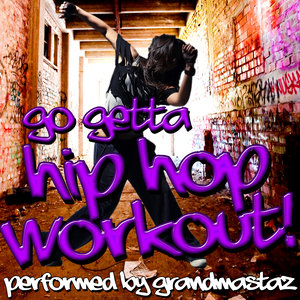 Go Getta Hip Hop Workout!