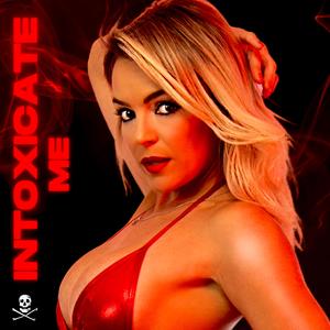 INTOXICATE ME (Extended Version)