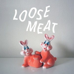 Loose Meat