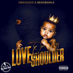 Love On My Shoulder (feat. Head Banga) (Explicit)