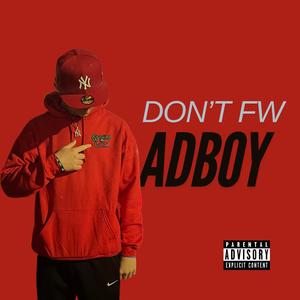 DON'T FW ADBOY (Explicit)