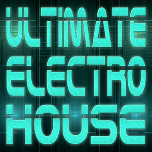 Ultimate Electro House (Best of Ibiza Club Tracks 2010 mixed by Stereoliner)