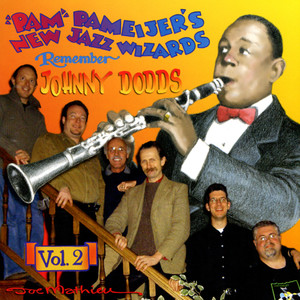 Pam Pameijer's New Jazz Wizards Remember Johnny Dodds, Vol. 2