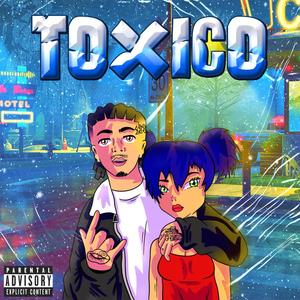 Toxico (Explicit)