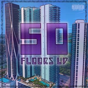 50 FLOORS UP (Explicit)