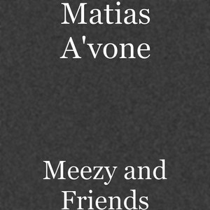 Meezy and Friends