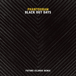 Black Out Days (Future Islands Remix)