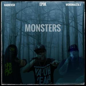 Monsters (feat. BaddFxsh & WordMasta J) (Explicit)