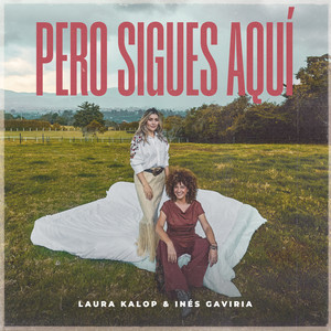 Laura Kalop - Pero Sigues Aquí