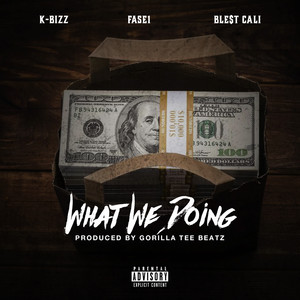 What We Doing (feat. Fase1 & Ble$t Cali) [Explicit]