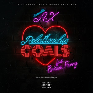 Relationship Goals(feat. Brianna Perry) (Explicit)