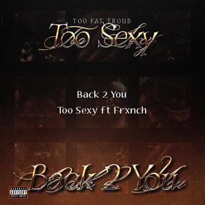 Too Sexy/Back 2 You (Explicit)