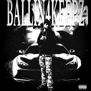 BALLIN4KEEPZ (Explicit)