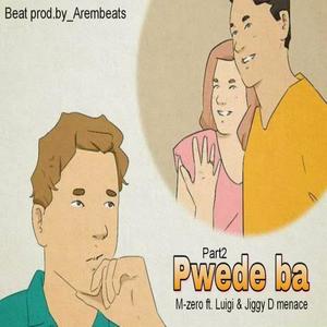 Pwede ba, Pt. 2 (feat. Luigi) [with Jiggy D menace]