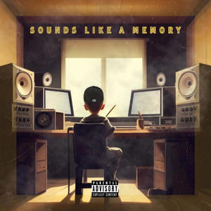 Sounds Like A Memory (Explicit)