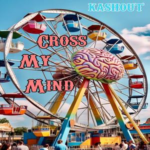 Cross My Mind (Explicit)