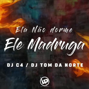 Ele Não Dorme Ele Madruga (Explicit)