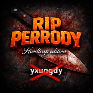RIP PERRODY (HOODTRAP RMIX|- YOUNG DARHI|Explicit)
