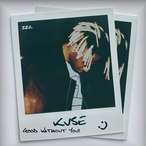 KVSE - Good Without You!