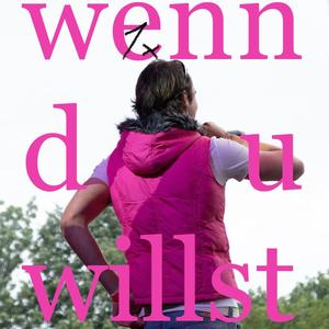 wenn du willst (Explicit)