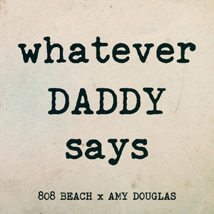 WHATEVER DADDY SAYS (EP)