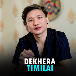Dekhera Timilai