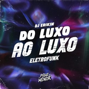 Do Luxo ao Luxo (Eletrofunk) [Explicit]