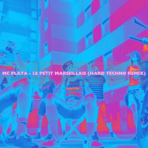 le petit Marsellais (feat. Mc Plata) (Hard Techno Remix)