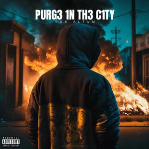 PURG3 1N TH3 C1TY (Explicit)