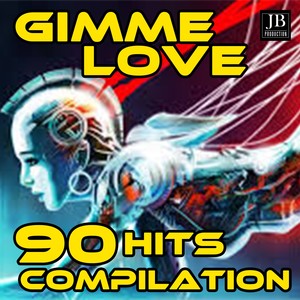 Gimme Love (90 Hits Compilation Il Meglio Degli Anni 90 Dance)