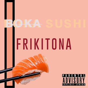 Boka Sushi (Explicit)