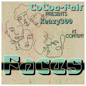 Faces (feat. Content & RCB Keazy 300)