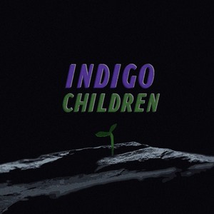 Indigo Children (Explicit)