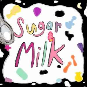 Sugar Milk (Explicit)