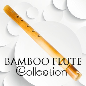 Bamboo Flute Collection – Relaxing Flute Music with Nature Sounds to Relax & Meditate, Chakra, Massage, Reiki, Sleep, Spa, Yoga, Healing Power