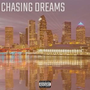 Chasing Dreams (Explicit)