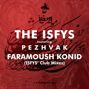 Faramoush Konid (Isfys’ Club Mixes)