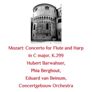 Mozart: Concerto for Flute and Harp in C Major, K.299