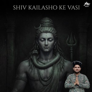 Shiv Kailasho Ke Vasi