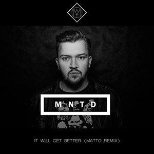 It Will Get Better (Matto Remix)