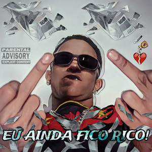 Eu Ainda Fico Rico! (Explicit)