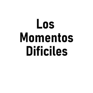 Los Momentos Dificiles (Explicit)